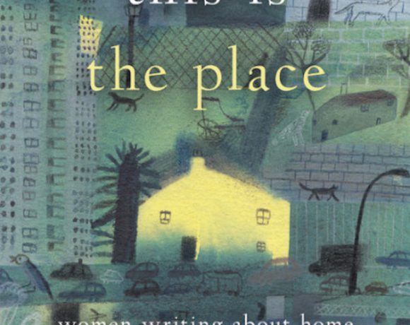 this is the place: women writing about home